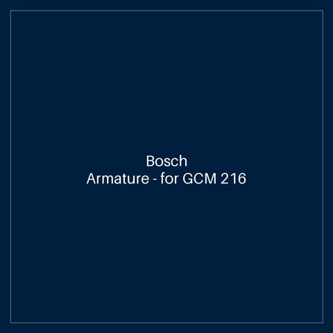 Bosch Armature — for GCM 216