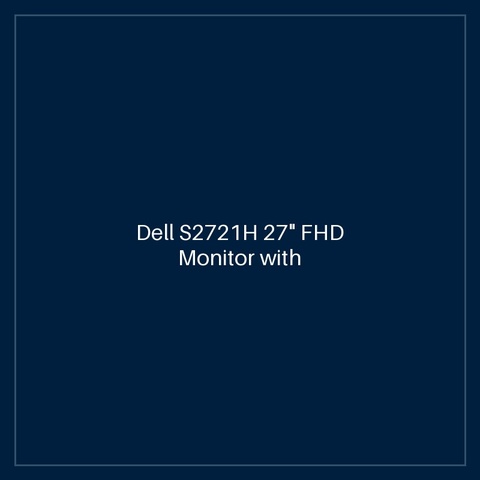 Dell S2721H 27" FHD Monitor with Speakers