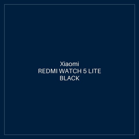 REDMI WATCH 5 LITE BLACK