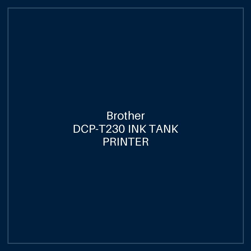 Brother DCP-T230 INK TANK PRINTER