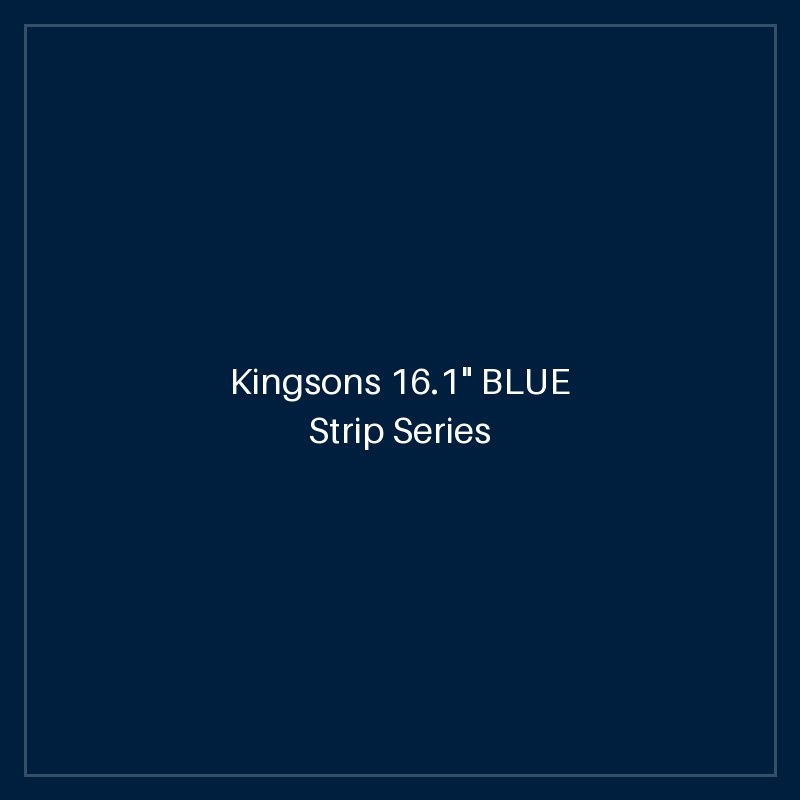 Kingsons 16.1" BLUE Strip Series