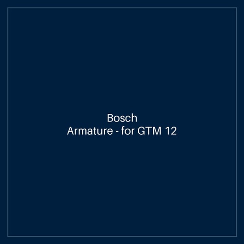 Bosch Armature — for GTM 12 JL