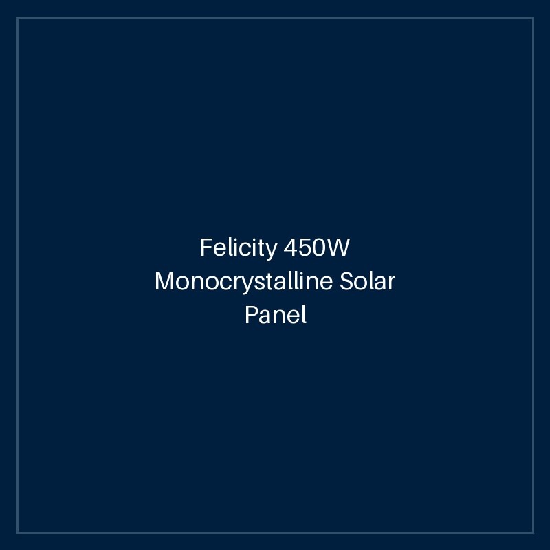 Felicity 450W Monocrystalline Solar Panel