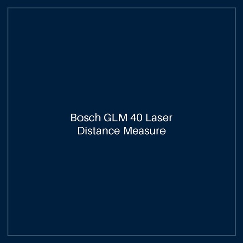 Bosch GLM 40 Laser Distance Measure