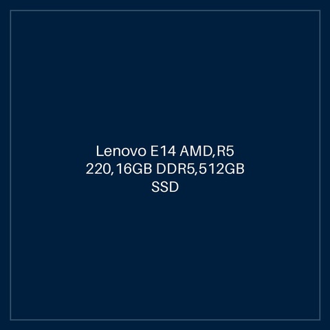 Lenovo E14 AMD,R5 220,16GB DDR5,512GB SSD M.2 2242 TLC G4,Integrated,No OS,14.0" WUXGA AG 300nits,FHD IR Cam,Generic 2x2AX 6E+BT,Y-FPR,3 Cell 48Whr,65W USB-C 3PIN-UK,BKLT KB UK-ENG,1 Year Carry-in