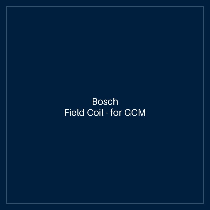 Bosch Field Coil — for GCM 216