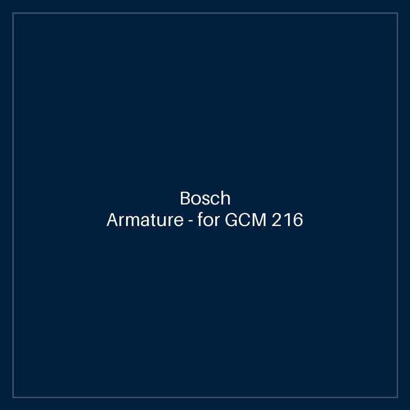 Bosch Armature — for GCM 216