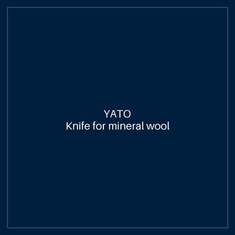 Knife for mineral wool