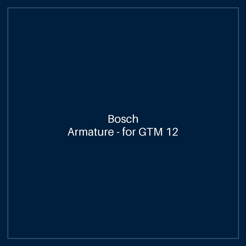 Bosch Armature — for GTM 12 JL